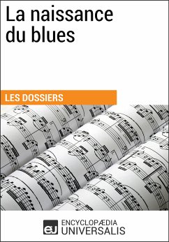 La naissance du blues (eBook, ePUB) - Encyclopaedia Universalis