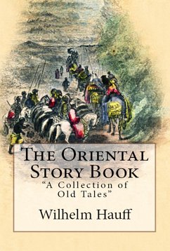 The Oriental Story Book (eBook, ePUB) - Hauff, Wilhelm