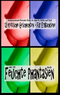 Feuchte Phantasien (eBook, ePUB) - Sültz, Renate; Sültz, Uwe H.