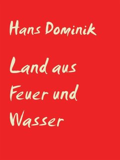Land aus Feuer und Wasser (eBook, ePUB) - Dominik, Hans