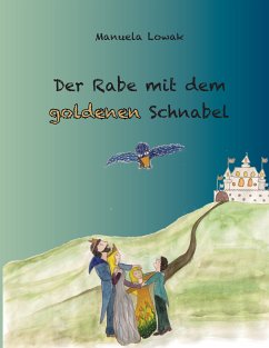 Der Rabe mit dem goldenen Schnabel (eBook, ePUB)