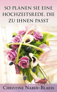 So planen Sie eine Hochzeitsrede, die zu Ihnen passt (eBook, ePUB) - Naber-Blaess, Christine