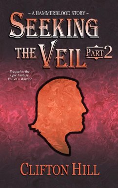 Seeking the Veil, Part 2 (eBook, ePUB) - Hill, Clifton