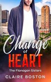 Change of Heart (The Flanagan Sisters, #2) (eBook, ePUB)