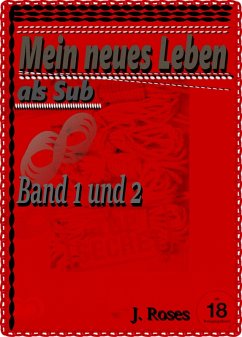 Mein neues Leben als Sub, Band 1 und 2 (eBook, ePUB) - Roses, J.