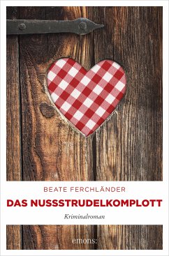 Das Nussstrudelkomplott (eBook, ePUB) - Ferchländer, Beate