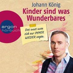 Kinder sind was Wunderbares, das muss man sich nur immer wieder sagen (MP3-Download) - König, Johann