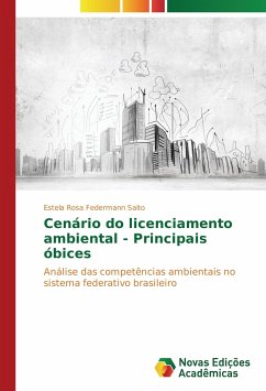 Cenário do licenciamento ambiental - Principais óbices - Federmann Saito, Estela Rosa