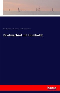 Briefwechsel mit Humboldt - Goethe, Johann Wolfgang von;Humboldt, Wilhelm von;Bratranek, Franz T.