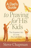 Dad's Guide to Praying for His Kids (eBook, ePUB)