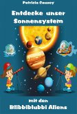Entdecke unser Sonnensystem mit den Blibbiblubbi Aliens (eBook, ePUB)