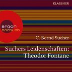 Suchers Leidenschaften: Theodor Fontane (MP3-Download)