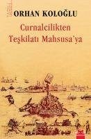 Curnalcilikten Teskilati Mahsusaya - Kologlu, Orhan