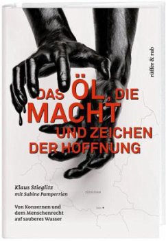 Das Öl, die Macht und Zeichen der Hoffnung - Pamperrien, Sabine;Stieglitz, Klaus
