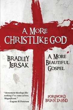 A More Christlike God - Jersak, Bradley