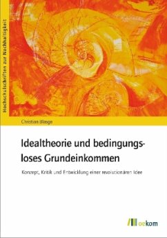 Idealtheorie und bedingungsloses Grundeinkommen - Blasge, Christian