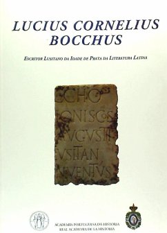 Lucius Cornelius Bocchus : escritor lusitano da Idade de Prata da literatura latina, Colóquio Internacional de Tróia 6-8 de Outubro de 2010 - Colóquio Internacional de Tróia