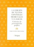 La edición de textos españoles medievales y clásicos : criterios de presentación gráfica