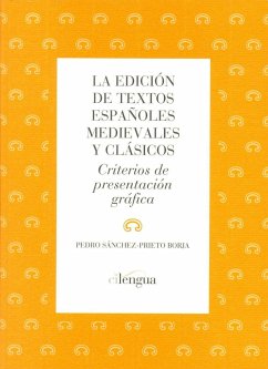 La edición de textos españoles medievales y clásicos : criterios de presentación gráfica - Sánchez-Prieto Borja, Pedro