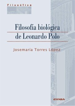 Filosofía biológica de Leonardo Polo - Torres López, Josemaría