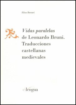 Vidas paralelas de Leonardo Bruni : traducciones castellanas medievales - Borsari, Elisa; Bruni, Leonardo