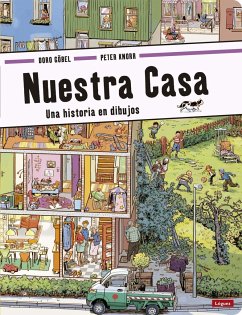 Nuestra casa. Una historia en dibujos - Rodríguez López, L.; Göbel, Doro; Knorr, Peter