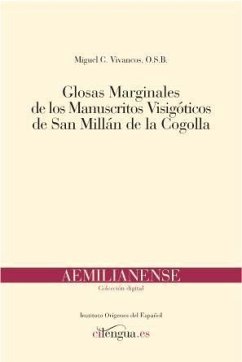 Glosas marginales de los manuscritos visigóticos de San Millán de la Cogolla - Vivancos Gómez, Miguel C.