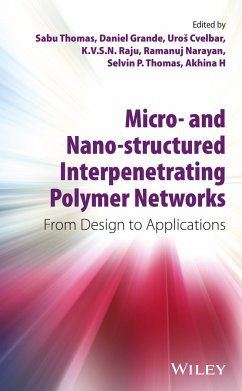 Micro- and Nano-Structured Interpenetrating Polymer Networks (eBook, ePUB) - Thomas, Sabu; Grande, Daniel; Cvelbar, Uros; Raju, K. V. S. N.; Narayan, Ramanuj; Thomas, Selvin P.; H., Akhina