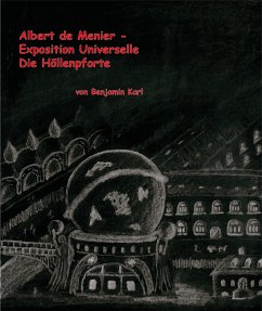 Albert de Menier - Exposition Universelle Die Höllenpforte (eBook, ePUB) - Karl, Benjamin