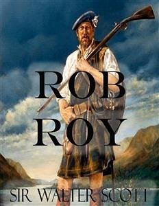 Rob Roy (Illustrated) (eBook, ePUB) - Walter Scott, Sir