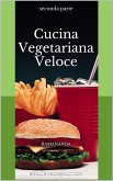 Cucina Vegetariana Veloce 2 (eBook, ePUB)