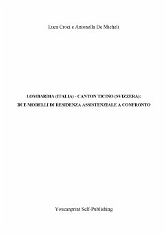 Lombardia (Italia) - Canton Ticino (Svizzera): due modelli di Residenza Assistenziale a confronto (eBook, PDF) - Croci, Luca; De Micheli, Antonella