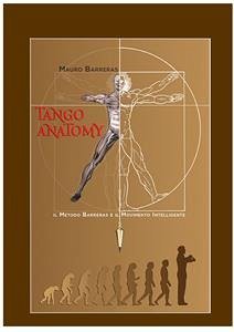 Tango anatomy- l'arte del movimento (fixed-layout eBook, ePUB) - Barreras, Mauro