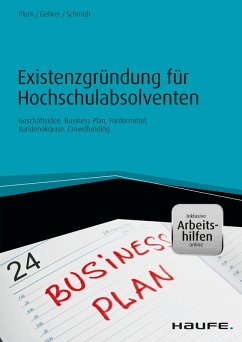 Existenzgründung für Hochschulabsolventen - inkl. Arbeitshilfen online (eBook, PDF) - Plum, Bernhard; Gehrer, Michael; Schmidt, Jürgen