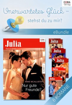 Unerwartetes Glück - stehst du zu mir? (eBook, ePUB) - Grady, Robyn; Shaw, Chantelle; Rice, Heidi; Baird, Jacqueline; McAllister, Anne; Darcy, Emma