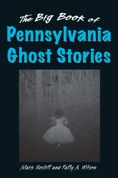 Big Book of Pennsylvania Ghost Stories (eBook, ePUB) Big Book of Pennsylvania Ghost Stories (eBook, ePUB)