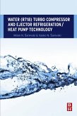 Water (R718) Turbo Compressor and Ejector Refrigeration / Heat Pump Technology (eBook, ePUB)