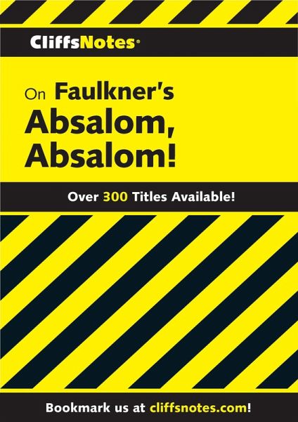 CliffsNotes on Faulkner's Absalom, Absalom! (eBook, ePUB) CliffsNotes on Faulkner's Absalom, Absalom! (eBook, ePUB)