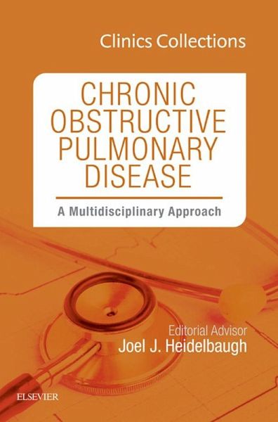 Chronic Obstructive Pulmonary Disease: A Multidisciplinary Approach, Clinics Collections, 1e (Clinics Collections) (eBook, ePUB) Chronic Obstructive Pulmonary Disease: A Multidisciplinary Approach, Clinics Collections, 1e (Clinics Collections) (eBook, ePUB)