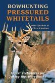 Bowhunting Pressured Whitetails (eBook, ePUB)