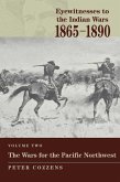 Eyewitnesses to the Indian Wars: 1865-1890 (eBook, ePUB)