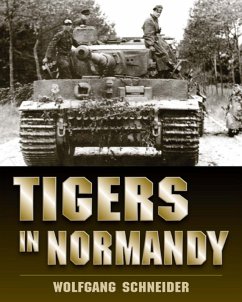 Tigers in Normandy (eBook, ePUB) - Schneider, Wolfgang