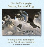 Fine Art Photography: Water, Ice & Fog (eBook, ePUB) Fine Art Photography: Water, Ice & Fog (eBook, ePUB)