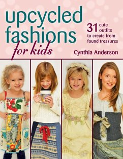 Upcycled Fashions for Kids (eBook, ePUB) - Anderson, Cynthia