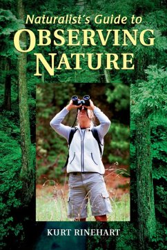 Naturalist's Guide to Observing Nature (eBook, ePUB) - Rinehart, Kurt