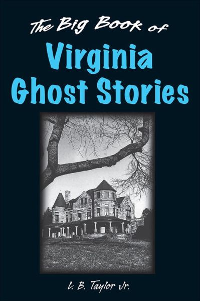 Big Book of Virginia Ghost Stories (eBook, ePUB) Big Book of Virginia Ghost Stories (eBook, ePUB)