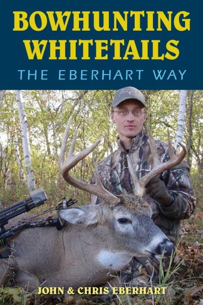 Bowhunting Whitetails the Eberhart Way (eBook, ePUB)