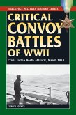 Critical Convoy Battles of WWII (eBook, ePUB) Critical Convoy Battles of WWII (eBook, ePUB)