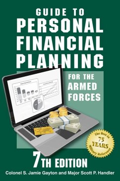 Guide to Personal Financial Planning for the Armed Forces (eBook, ePUB) - Gayton, Colonel S. Jamie; Handler, Major Scott P.