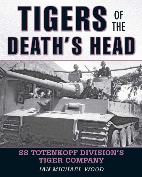 Tigers of the Death's Head (eBook, ePUB) Tigers of the Death's Head (eBook, ePUB)